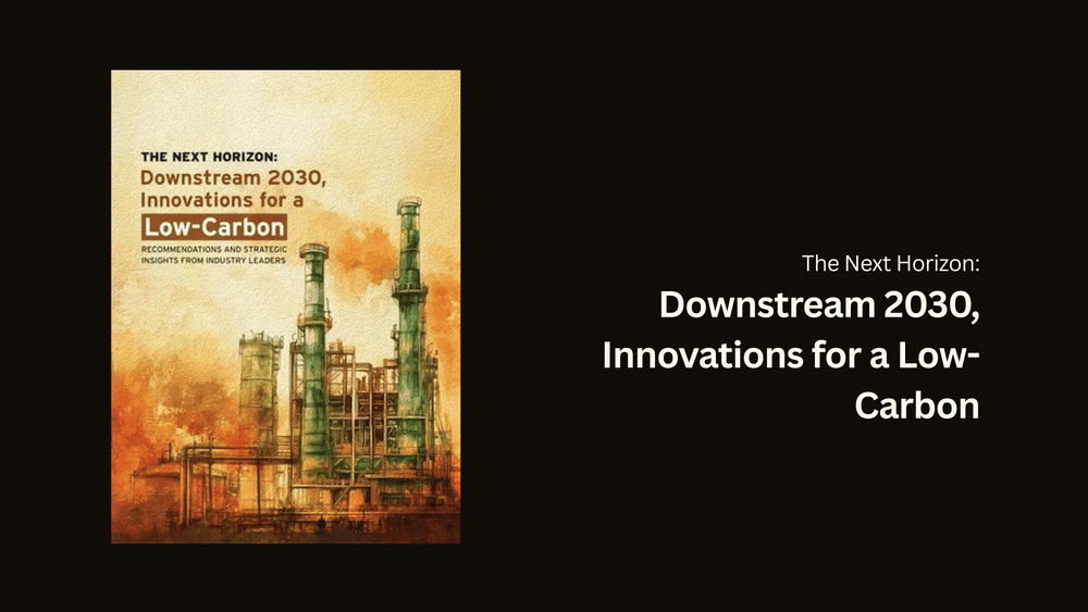 The Next Horizon: Downstream 2030, Innovations for a Low-Carbon